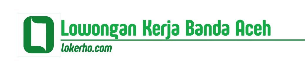 Lowongan Kerja Banda Aceh